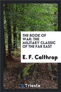 THE BOOK OF WAR: THE MILITARY CLASSIC OF