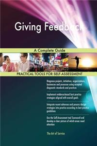 Giving Feedback A Complete Guide