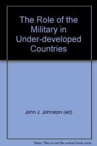 Role of the Military in Underdeveloped Countries