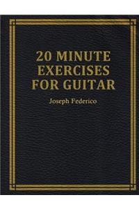 Twenty Minute Exercises For Guitar