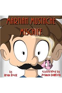 Martian Mustache Mischief