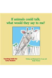 If animals could talk, what would they say to me?