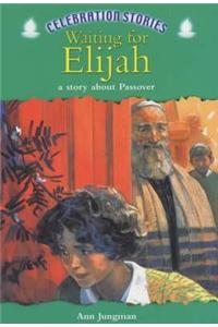 Celebration Stories: Waiting For Elijah