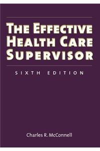 The Effective Health Care Supervisor