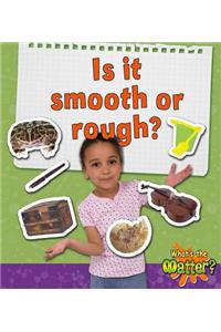 Is It Smooth or Rough?