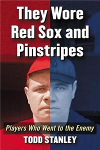 They Wore Red Socks and Pinstripes