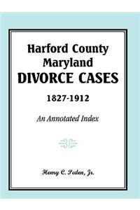 Harford County, Maryland, Divorce Cases, 1827-1912