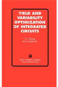 Yield and Variability Optimization of Integrated Circuits