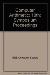Computer Arithmetic: 10th: Symposium Proceedings