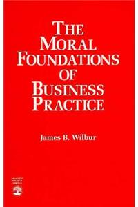 Moral Foundations of Business Practice