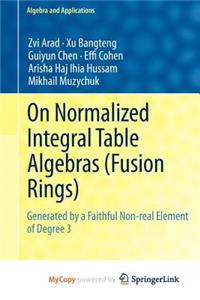 On Normalized Integral Table Algebras (Fusion Rings)