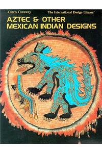 Aztec and Mexican Indian Desig