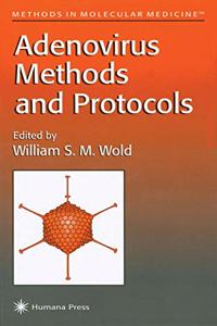 Adenovirus Methods and Protocols: v. 21 (Methods in Molecular Biology)