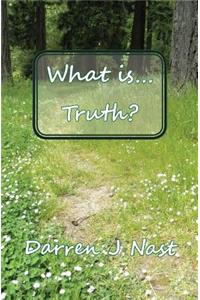 What is... Truth?