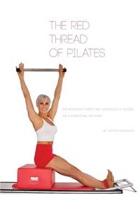 Red Thread of Pilates- The Integrated System and Variations of Pilates