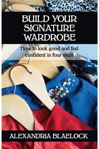 Build Your Signature Wardrobe