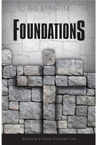 Foundations: Building a Solid Christian Life