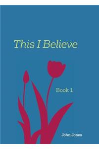 This I Believe: Book 1