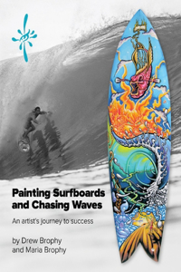 Painting Surfboards and Chasing Waves
