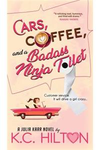 Cars, Coffee, and a Badass Ninja Toilet