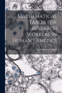 Mathematical Tables for Research Workers in Human Genetics