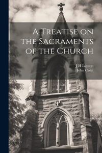 Treatise on the Sacraments of the Church