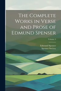 Complete Works in Verse and Prose of Edmund Spenser; Volume 4