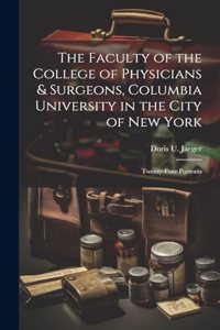 Faculty of the College of Physicians & Surgeons, Columbia University in the City of New York: Twenty-Four Portraits