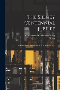 Sidney Centennial Jubilee