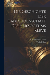 Geschichte der Landjudenschaft des Herzogtums Kleve