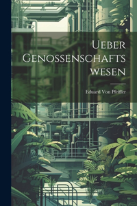 Ueber Genossenschaftswesen