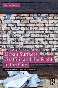 Urban Surfaces, Graffiti, and the Right to the City