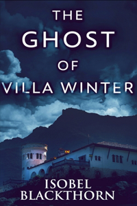 The Ghost Of Villa Winter (Canary Islands Mysteries Book 4)