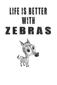 Life Is Better With Zebras