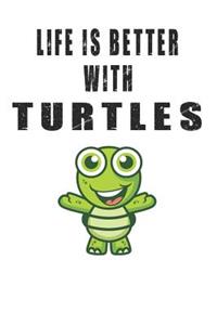 Life Is Better With Turtles