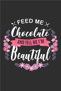 Feed me Chocolate and Tell Me I'm Beautiful