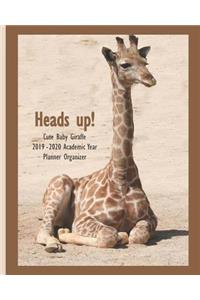 Heads up! Cute Baby Giraffe 2019 - 2020 Academic Year Planner Organizer