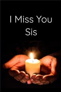 I Miss You Sis