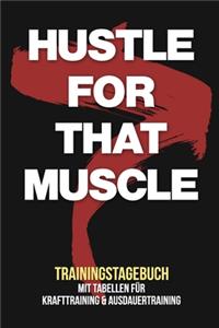 Hustle for that muscle - Trainingstagebuch