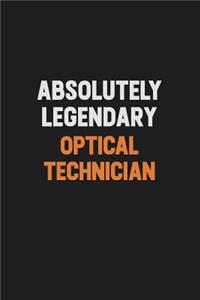 Absolutely Legendary Optical Technician