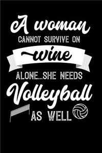 A Woman Cannot Survive On Wine Alone She Needs Volleyball As Well