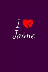 I love Jaime