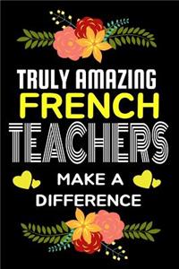 Truly Amazing French Teachers Make A difference