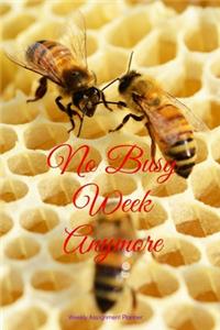 No Busy Week Anymore