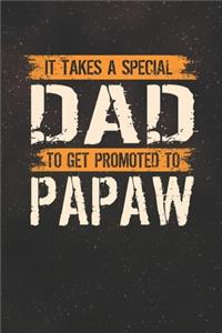 It Takes A Special Dad To Get Promoted To Papaw