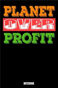 Planet Over Profit Notebook