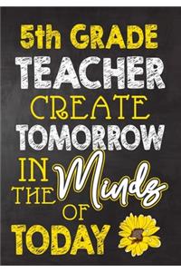 5th Grade Teacher Create Tomorrow in The Minds Of Today