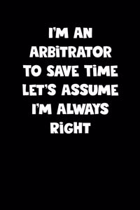 Arbitrator Notebook - Arbitrator Diary - Arbitrator Journal - Funny Gift for Arbitrator