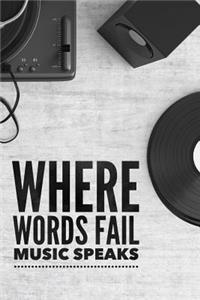 Where Words Fail Music Speaks