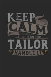 Keep Calm and Let the Tailor Handle It